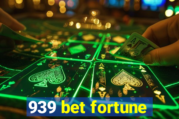 939 bet fortune